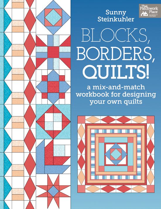 Blocks, Borders, Quilts, a mix-and-match workbook for designing your own quilts  Book Cover